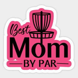 Best Mom By Par Sticker